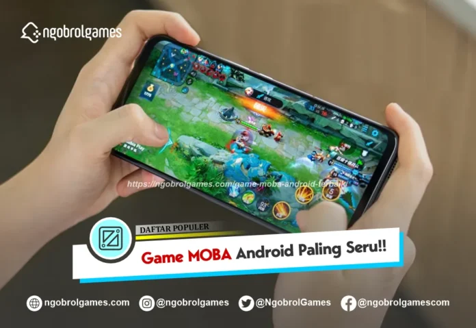 Game MOBA Android Terbaik dan Seru