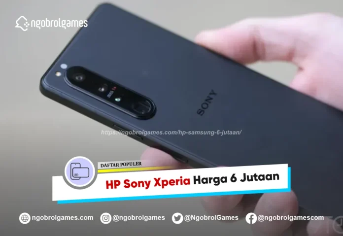 HP Sony Xperia 6 Jutaan
