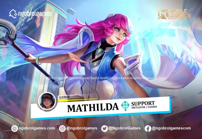 Build Mathilda Tersakit Mobile Legends