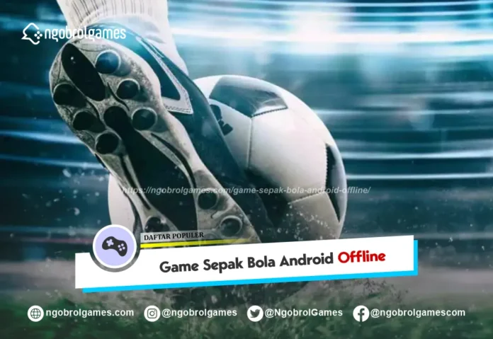 Game Sepak Bola Android Offline