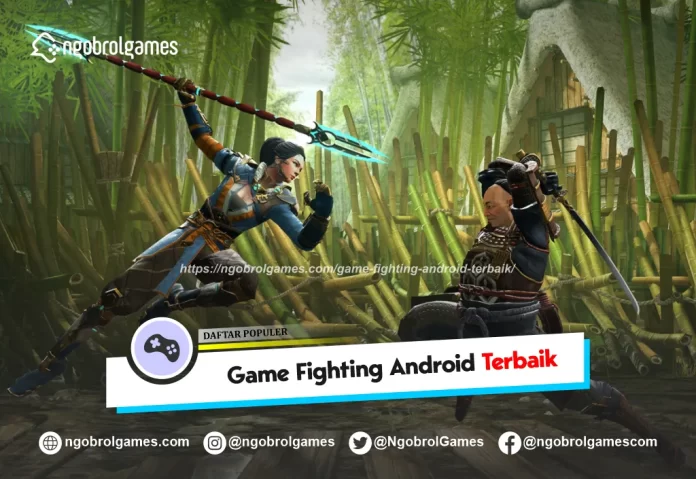 game fighting android terbaik - ngobrol games