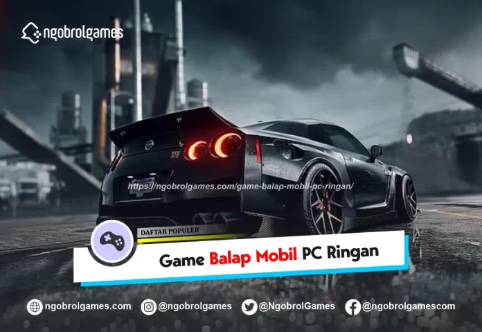 game balap mobil pc ringan - ngobrol games