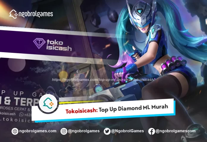 Top Up Diamond ML Murah di Tokoisicash Tanpa Ribet.