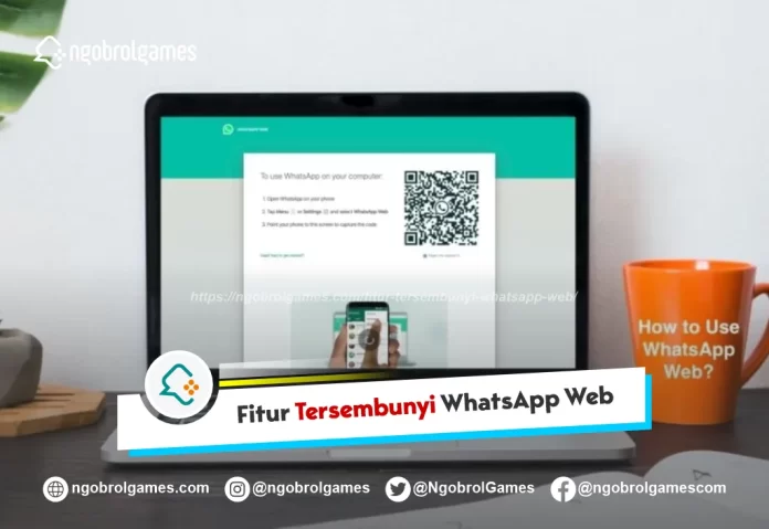 Fitur Tersembunyi WhatsApp Web