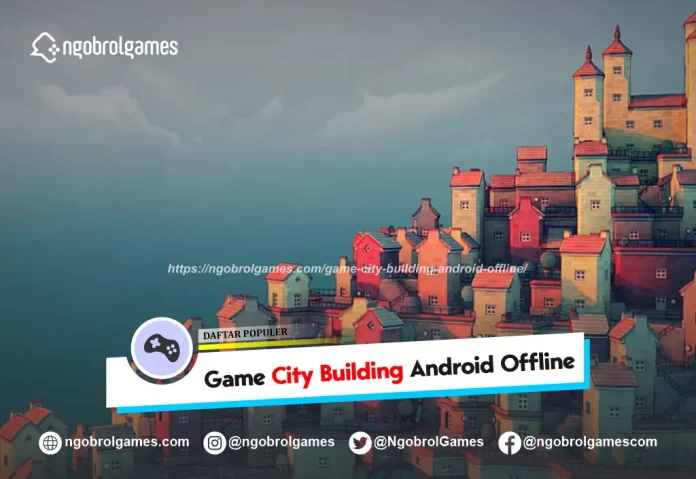 game city building android offline - ngobrol games