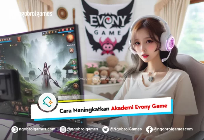 akademi evony game - ngobrol games