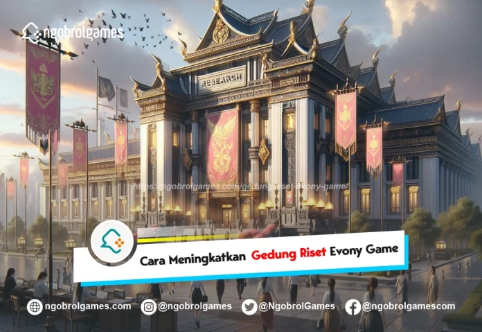 gedung riset evony game - ngobrol games