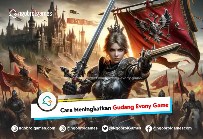 gudang evony game - ngobrol games