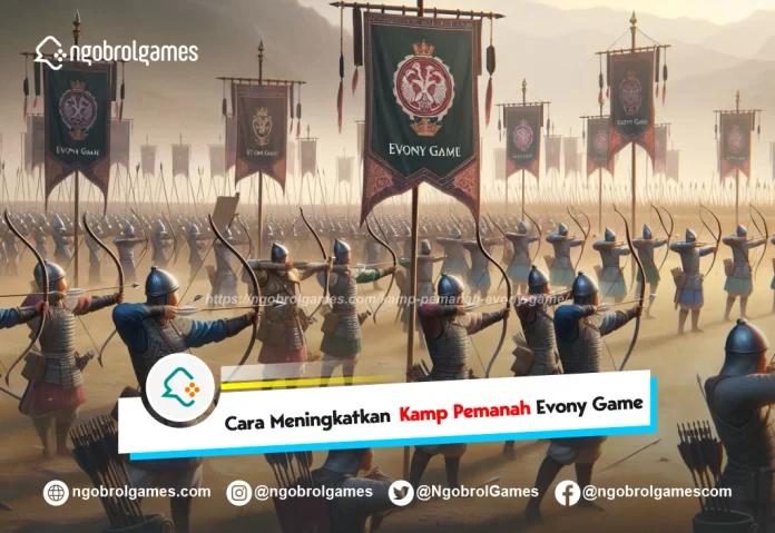 kamp pemanah evony game - ngobrol games