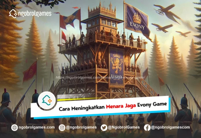 menara jaga akademi evony game - ngobrol games