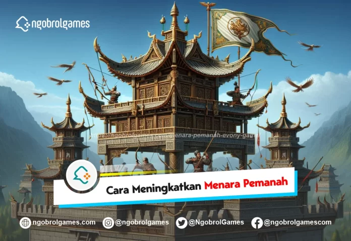 menara pemanah evony game - ngobrol games