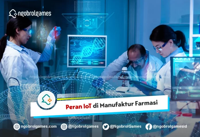 Peran IoT dalam Optimalisasi Proses Manufaktur Farmasi