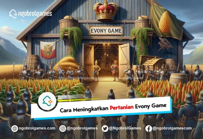 pertanian evony game - ngobrol games