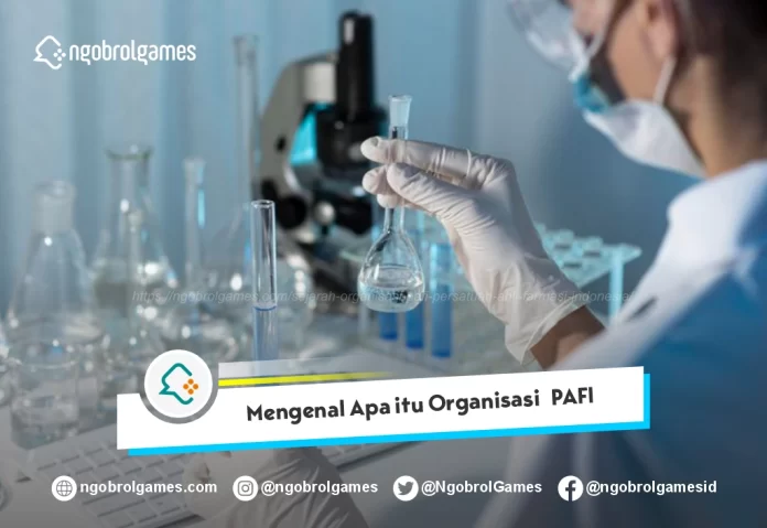 Mengenal Apa itu Organisasi PAFI