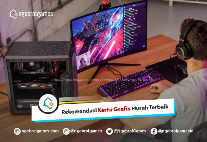 Rekomendasi Kartu Grafis Murah