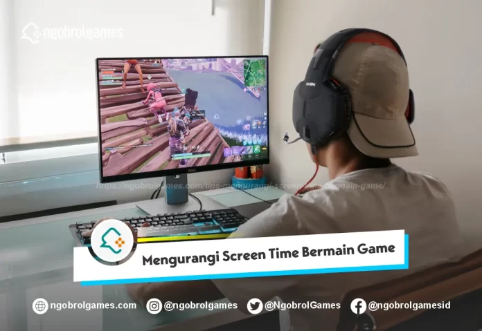 Mengurangi Screen Time saat Bermain Game