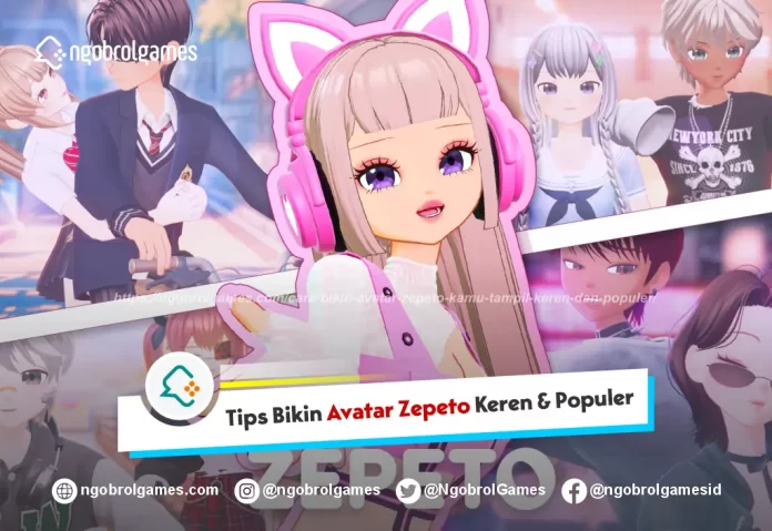 Bikin Avatar Zepeto Keren dan Populer