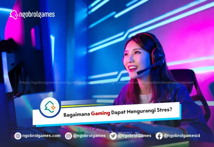 Bagaimana Gaming Dapat Mengurangi Stres