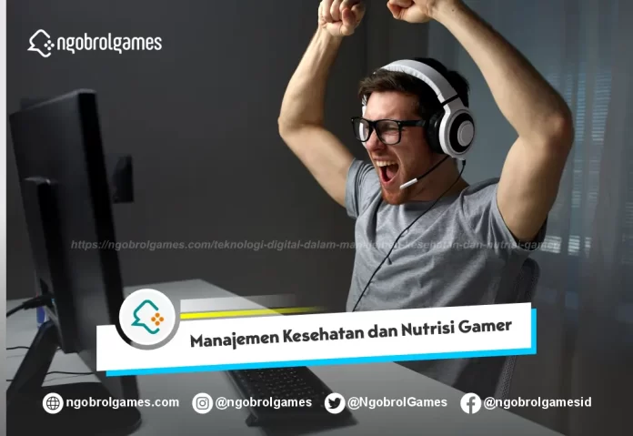 Manajemen Kesehatan dan Nutrisi Gamer