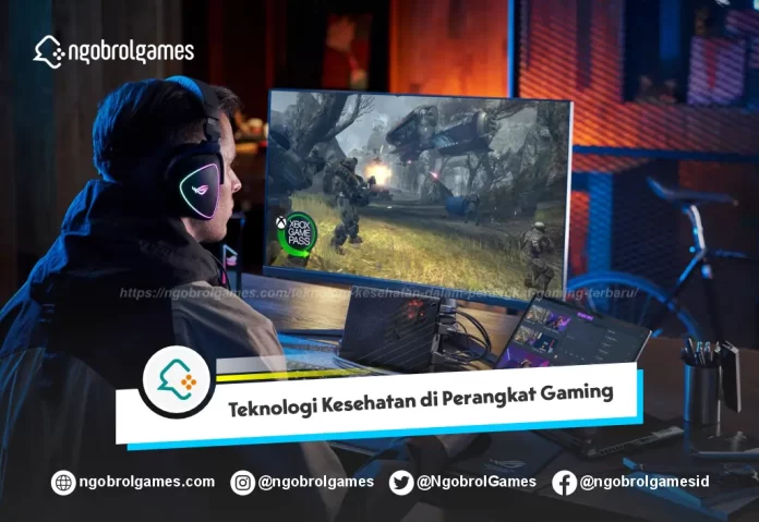 Teknologi Kesehatan dalam Perangkat Gaming