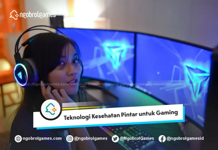 Teknologi Kesehatan Pintar yang Mendukung Gaming