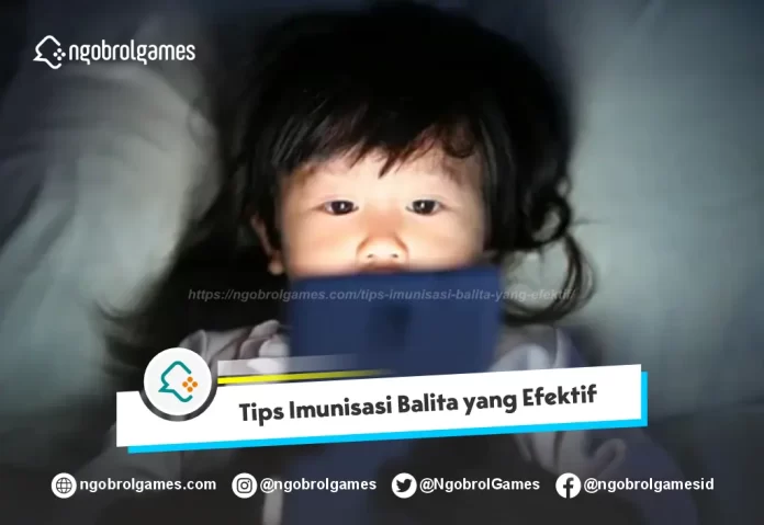 Tips Imunisasi Balita yang Efektif