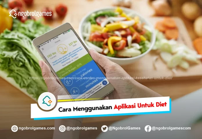 cara cerdas menggunakan aplikasi kesehatan untuk diet - ngobrol games