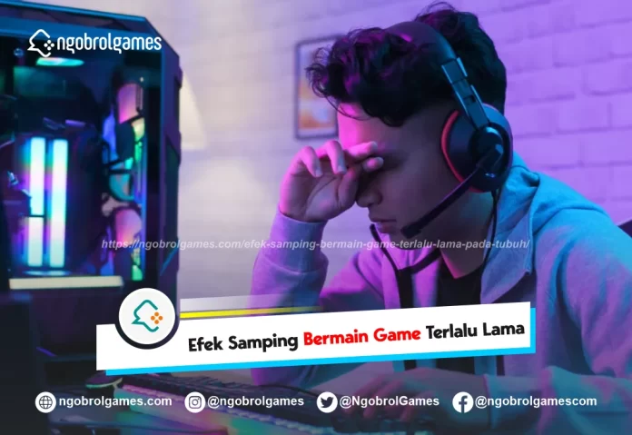 efek samping bermain game terlalu lama pada tubuh - ngobrol games
