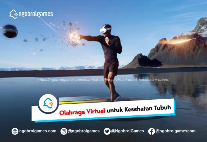 manfaat olahraga virtual untuk kesehatan tubuh - ngobrol games