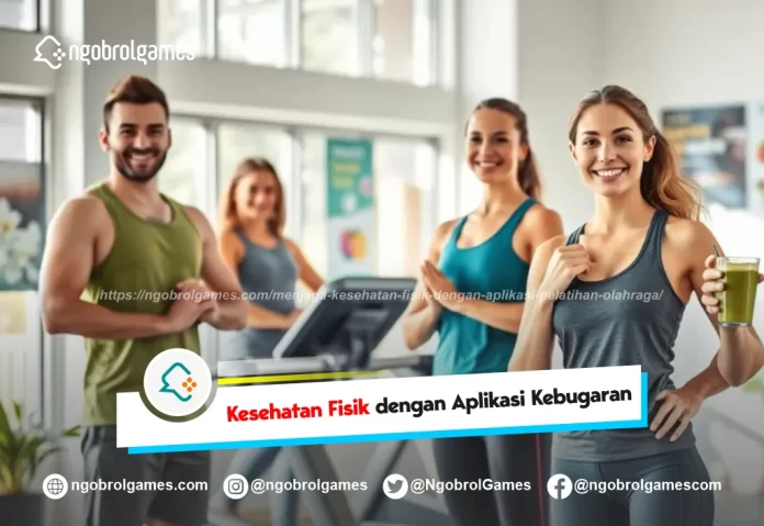menjaga kesehatan fisik dengan aplikasi pelatihan olahraga - ngobrol games