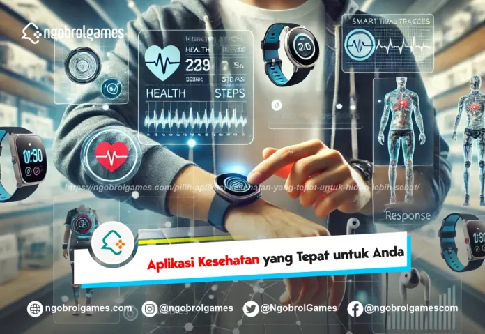 pilih aplikasi kesehatan yang tepat untuk hidup lebih sehat - ngobrol games