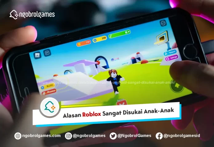 Roblox Android Sangat Disukai Anak-Anak