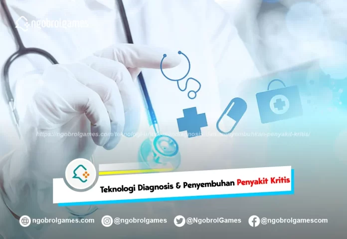 teknologi untuk mendiagnosis dan menyembuhkan penyakit kritis - ngobrol games
