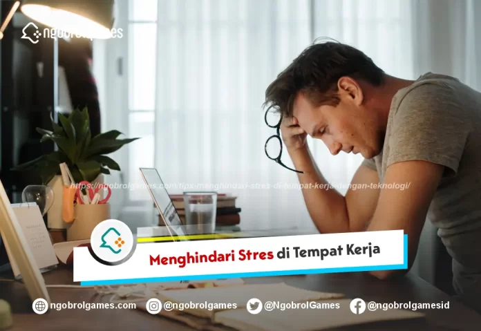 Menghindari Stres di Tempat Kerja