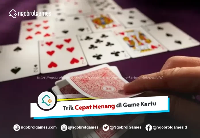 Trik Cepat Menang di Game Kartu