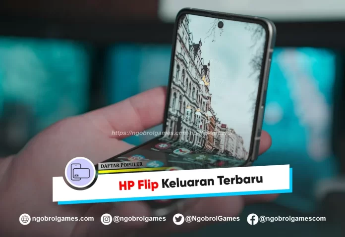 hp flip terbaru - ngobrol games