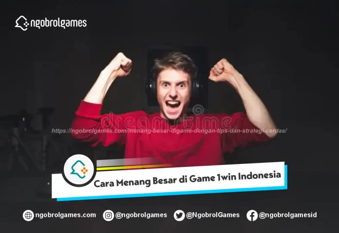 Menang Besar di 1win Indonesia dengan Tips dan Strategi Cerdas