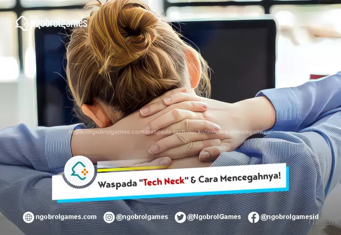 Tech Neck dan Cara Mencegahnya