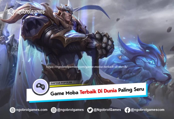 game moba terbaik di dunia - ngobrol games