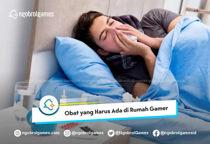 Obat yang Harus Selalu Ada di Rumah Gamer