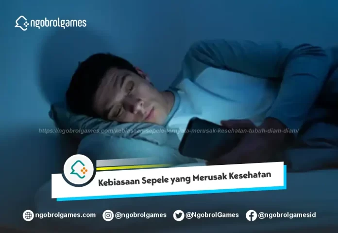 Kebiasaan Sepele yang Ternyata Merusak Kesehatan