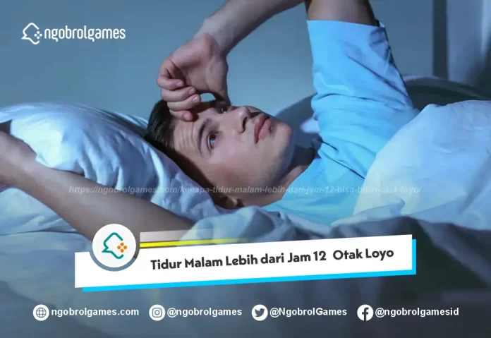 Tidur Malam Lebih dari Jam 12