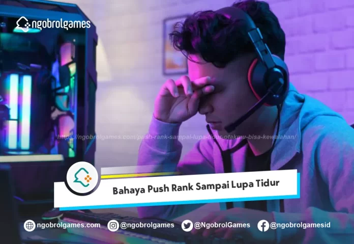 Push Rank Sampai Lupa Tidur