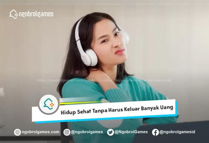 Hidup Sehat Tanpa Harus Keluar Uang
