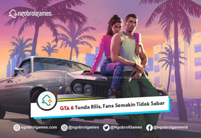 GTA 6 Tunda Rilis