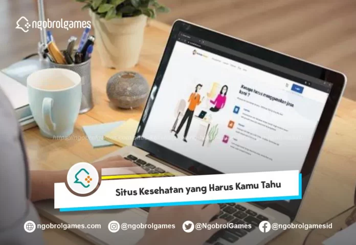 Situs Kesehatan yang Harus Kamu Tahu