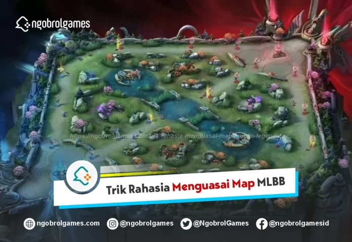 Rahasia Menguasai Map Mobile Legends