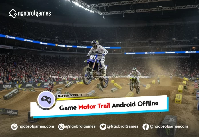 game motor trail android offline - ngobrol games