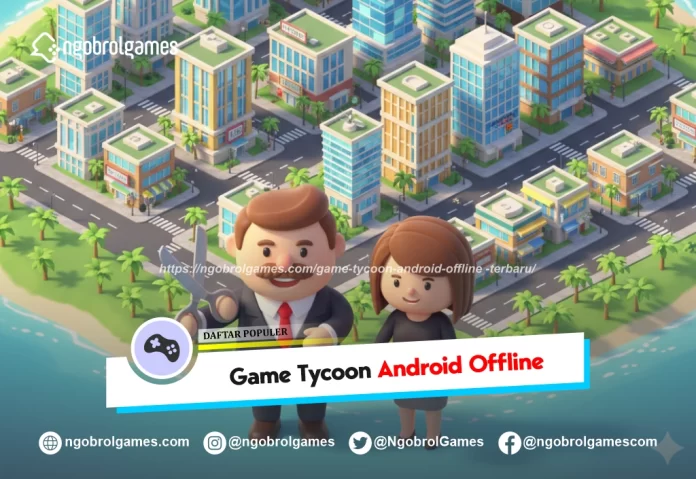 game tycoon android offline terbaru - ngobrol games
